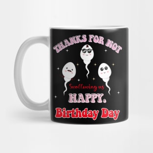 Thank you for not swallowing us Happy Birthday Day Mom,Mom! Mug